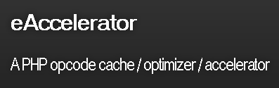 eaccelerator a php opcode cache optimizer accelerator