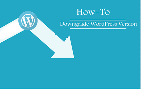 howto-downgrade-wordpress-to-a-prior-previous-version-easily-with-wp-downgrade-plugin-step-by-step-guide
