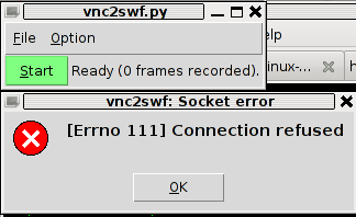 vnc2swf error no 111 Connection refused